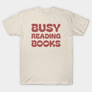 Busy reading books| reading tracker gifts T-Shirt